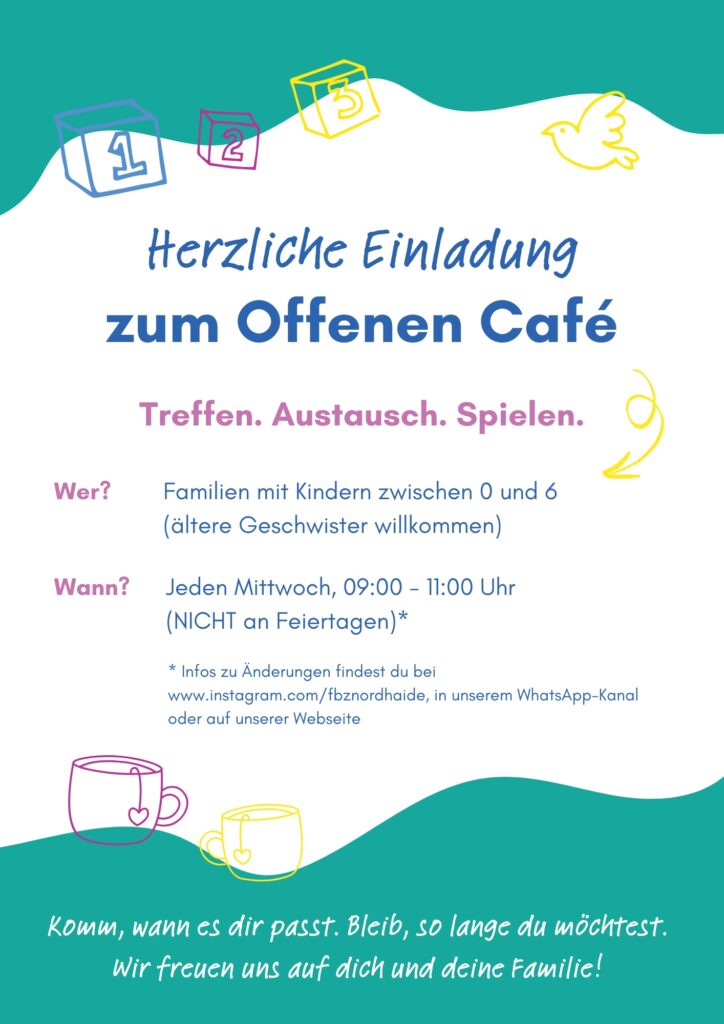 Offenes Cafe - Treffen. Austausch. Spielen. Jeden Mittwoch von 9 bis 11 Uhr. (Nicht an Feiertagen) Für Familien mit Kindern zwischen 0 und 6 Jahren (ältere Geschwister willkommen)